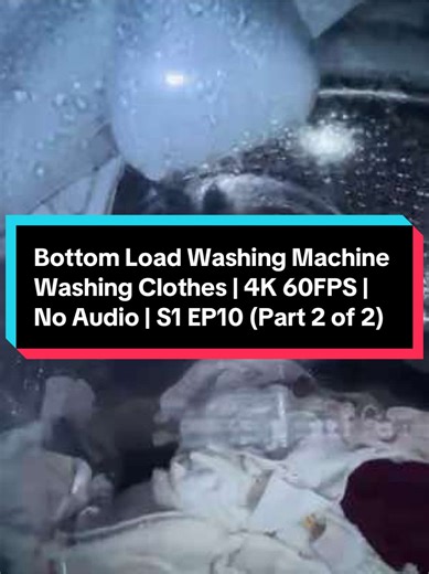 Bottom Load Washing Machine Washing Clothes | 4K 60FPS | No Audio | S1 EP10 (Part 2 of 2) #shotoniphone13 #washingmachine