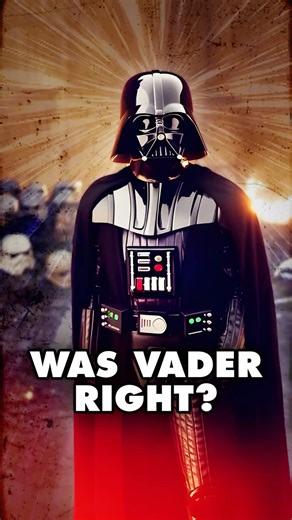 Was Darth Vader Actually Right?