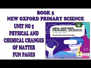 New Oxford Primary Science Level 5 Unit 5 Physical And Chemical Changes Of Matter Fun Pages Solution