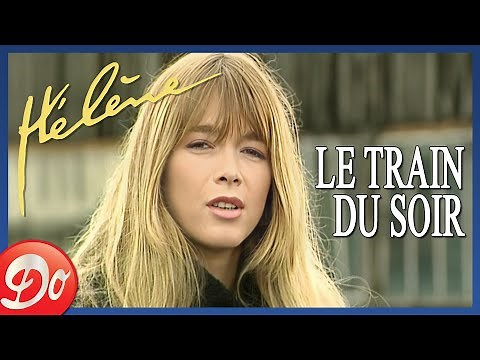 Hélène - Le train du soir | CLIP OFFICIEL - 1993