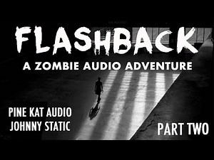 [PART 2] FLASHBACK [ZOMBIE][PERSONAL ATTENTION][RESCUE][CARING FOR YOU][FEVER][GENDER NEUTRAL]