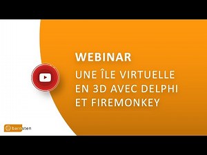 Une île virtuelle en 3D avec Delphi et FireMonkey (Webinar)