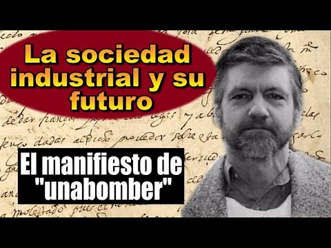 El MANIFIESTO unabomber. La sociedad INDUSTRIAL y su futuro. Anarquismo primitivista y preindustrial