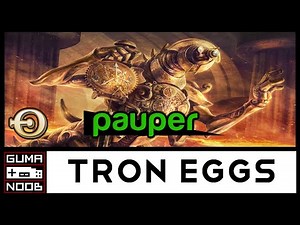 TRON EGGS (Pauper) - O Deck que fez Top 8 do Challenge