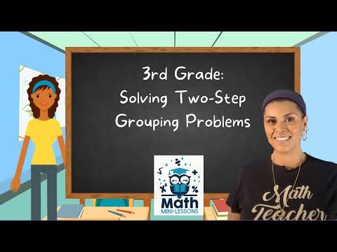 Two Step Grouping Problems (3rd Grade Math)