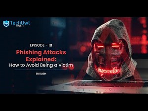Phishing Attacks Explained | How to Avoid Being a Victim of Phishing | EP-18 (Eng) | TechOwl Infosec