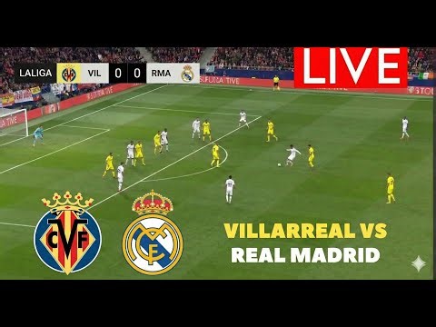 🔴LIVE: VILLARREAL VS REAL MADRID | LALIGA 2025 | SIMULATION GAMEPLAY