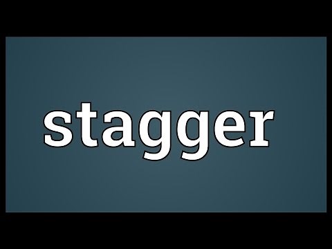 Stagger Meaning