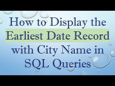 How to Display the Earliest Date Record with City Name in SQL Queries