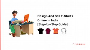 Design And Sell T Shirts Online In India Successfully - Complete Guide 2022
