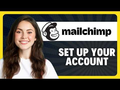 How to Set Up a Mailchimp Account and Add Email Lists in 2026