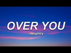 Daughtry - Over You (Lyrics)