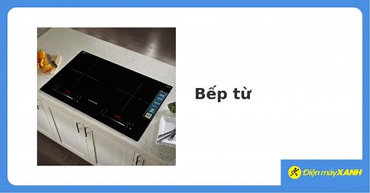 Bếp từ chính hãng giá rẻ, trả chậm 0%, nhiều tính năng an toàn - 07/2026
