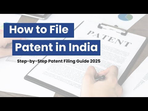 How to File a Patent in India | Step-by-Step Patent Filing Guide 2025