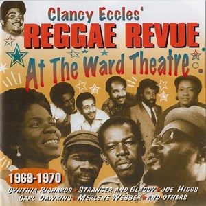 Various - Clancy Eccles' Reggae Revue At The Ward Theatre 1969 - 1970
