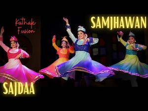Samjhawan x Sajdaa ~ BOLLYWOOD KATHAK FUSION | CLASSICAL DANCE PERFORMANCE | BY SHAILEE (2023)