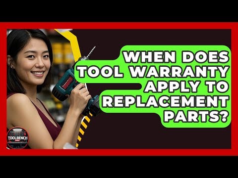 When Does Tool Warranty Apply To Replacement Parts? - ToolBench Pros