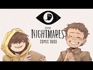 Smile (and more!)- Little Nightmares [Comic Dub]