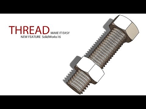 SolidWorks Tutorial # 269: updated Bolt and nut (new thread feature)