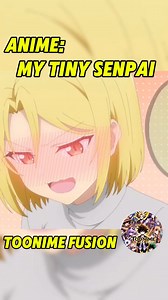 74K views · 6K reactions | #anime #mytinysenpai #uchinokaishanochiisaisenpainohanashi | Toonime Fusion | Facebook