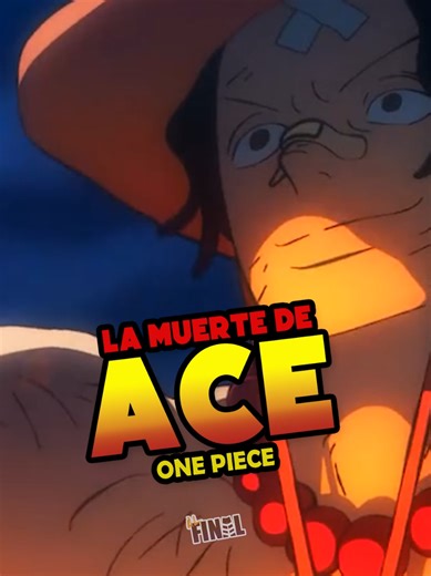 La trágica pérdida de Ace en One Piece