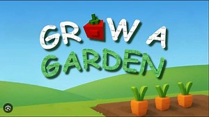 Grow a Garden