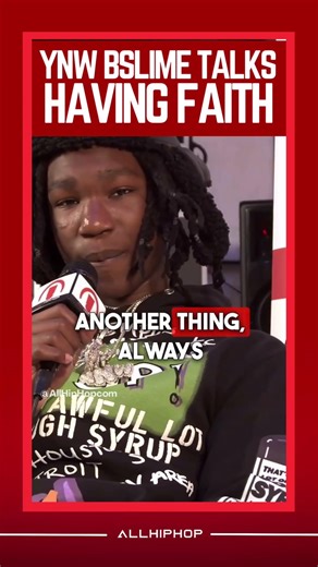 YNW Bslime Talks Having FAITH