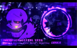 【inconsequential trio】[Phase1] .: Genocide Route- Relief's Unsettling :. COVER