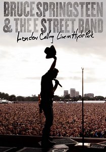 Bruce Springsteen & the E Street Band: London Calling Live in Hyde Park