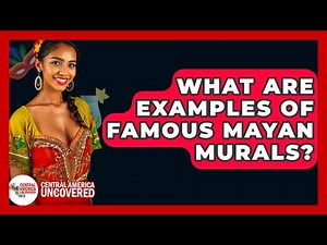 What Are Examples Of Famous Mayan Murals? - Central America Uncovered