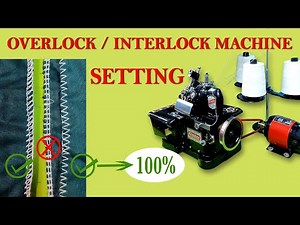 ओवरलॉक | इंटरलॉक मशीन सेटिंग 100%.... Interlock / Overlock Machine Setting FULL HD 🎞📽