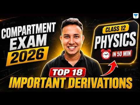 Class 12 Physics | Top 18 Most Important Derivations | Compartment Exam 2026 | Alok Sir