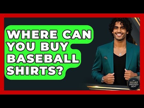 Where Can You Buy Baseball Shirts? - The Sharp Dressed Gent
