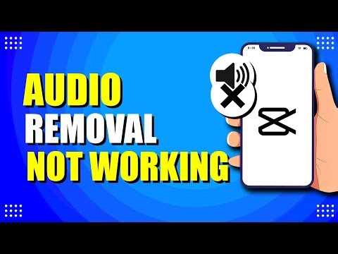 How To Fix CapCut Audio Removal Not Working (Quick & Easy)