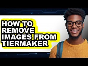 How to Remove Images from Tiermaker - Step by Step