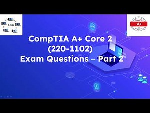 CompTIA A+ Certification Practice Test Core 2 (Exam 220-1102) - Part 2