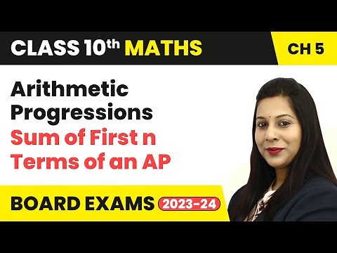 Sum of First n Terms of an AP - Arithmetic Progressions | Class 10 Maths Chapter 5