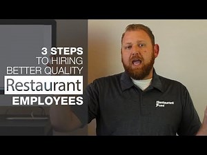 3 Steps to Hiring Better Quality Restaurant Employees