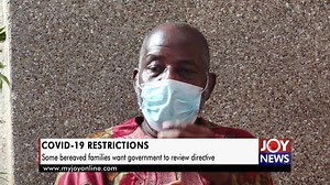 8.4K views · 70 reactions | Covid-19 Restrictions: Some bereaved families want government to review directive on number of guests for social gatherings. #COVID19 | JoyNews | Facebook