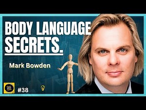 How to Master Body Language & Spot Lies: Confidence & Deception Secrets with Mark Bowden