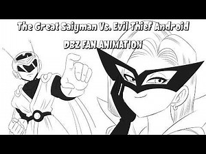 The Great Saiyman Vs. Evil Thief Android 18 [DBZ Fan Animation]