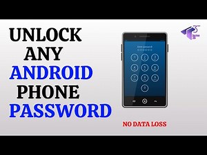 How To Unlock Android Phone If Forgot Password Without Losing Data