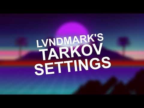 LANDMARKS Tarkov Settings | Escape From Tarkov Best Settings