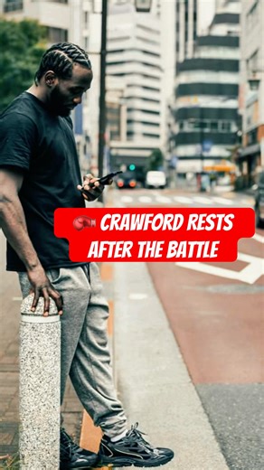 🥊 Crawford Rests After the Battle: Recovery Mode