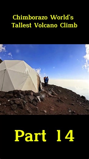 Chimborazo World’s Tallest Volcano Climb#ChimborazoVolcano#EcuadorianAndes#Glacier#SnowCappedPeak#BaseCamp