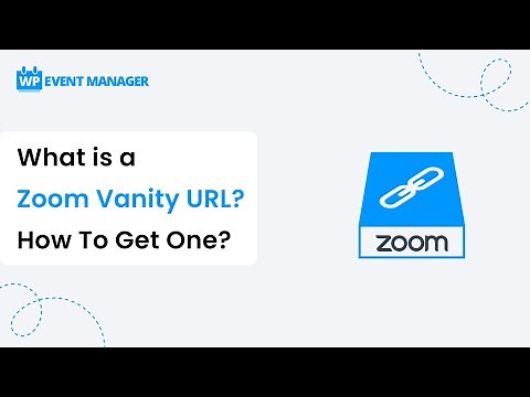 What is a Zoom Vanity URL ? How To Get One?