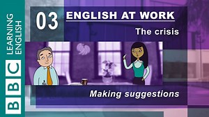 BBC Learning English - English at Work / The Crisis