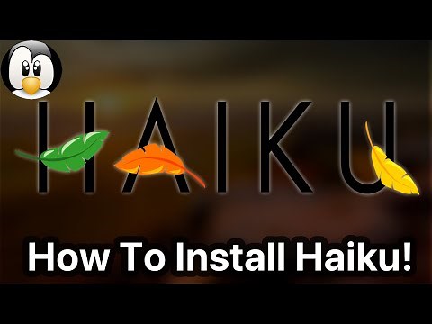How To Install The Haiku! - Haiku Install Guide For Beginners