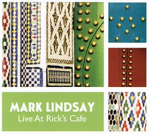 Mark Lindsay - Live At Rick's Cafe