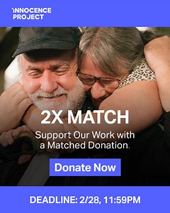 Your gift helps fuel our work to free innocent people and ensure that our exonerated clients have access to health care, housing, and safety. Donate today and your gift will be matched. | Innocence Project